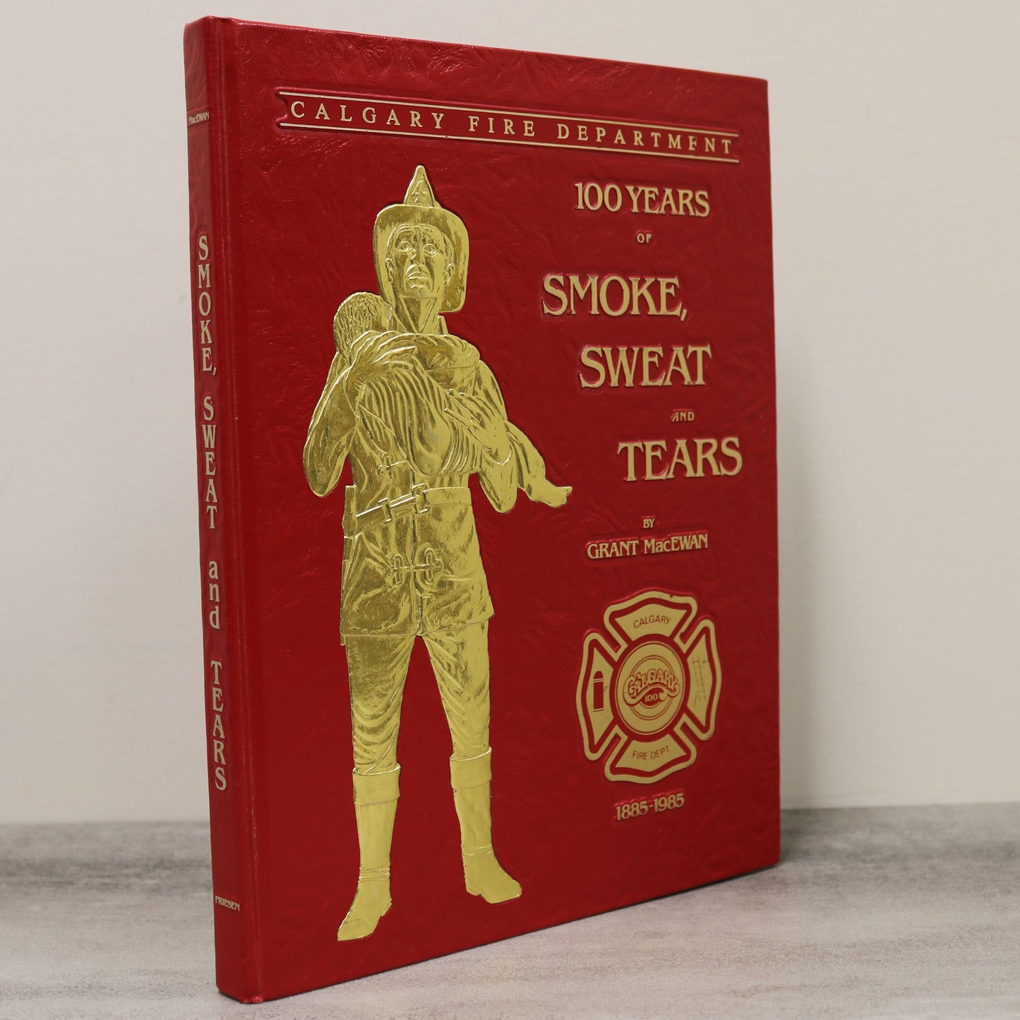 Smoke Sweat Tears Firefighting Alberta Canada Calgary Fire Department History Book