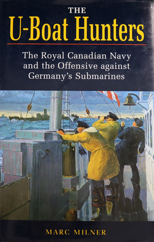 U-Boat Hunters Royal Canadian Navy WW2 Submarines Canada Military History Book