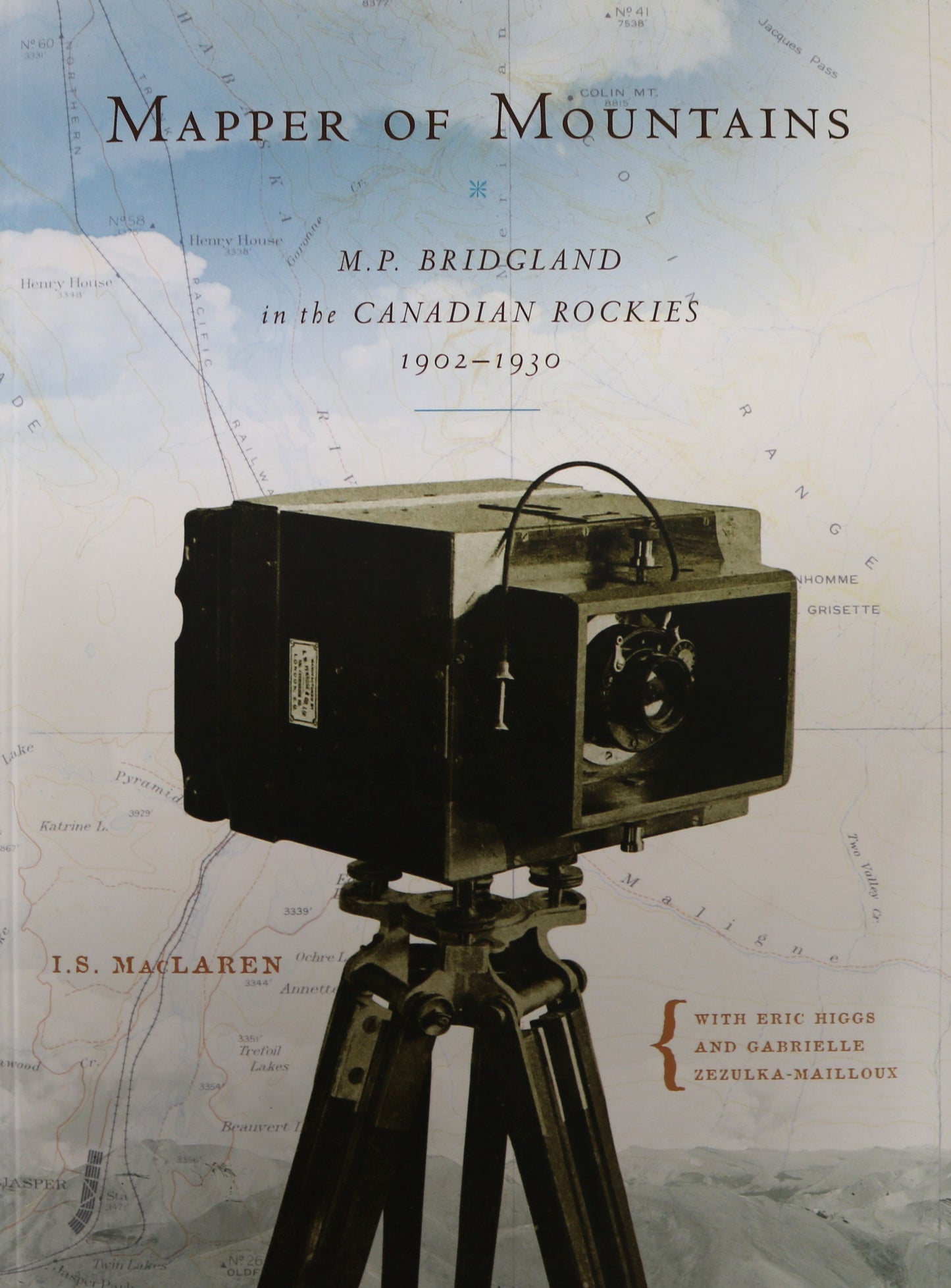 Mapper of Mountains M.P. Bridgland Canada Canadian Rockies Surveyor Biography Book