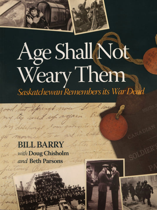 Age Shall Not Weary Them Saskatchewan Canada Memorial Military History Book