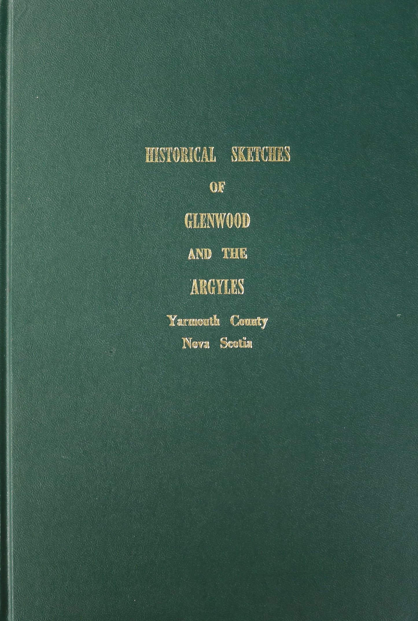 Historical Sketches Glenwood Argyles Yarmouth Nova Scotia Canada Local History Book