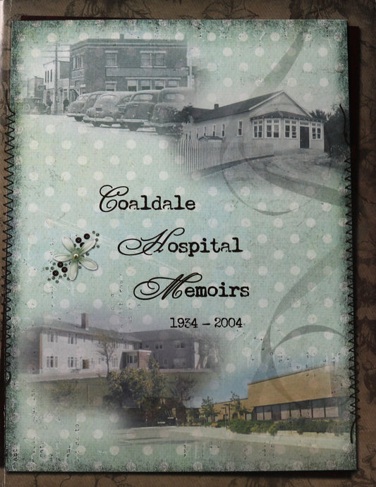 Coaldale Hospital Memoirs Alberta Canada Canadian Healthcare History Book