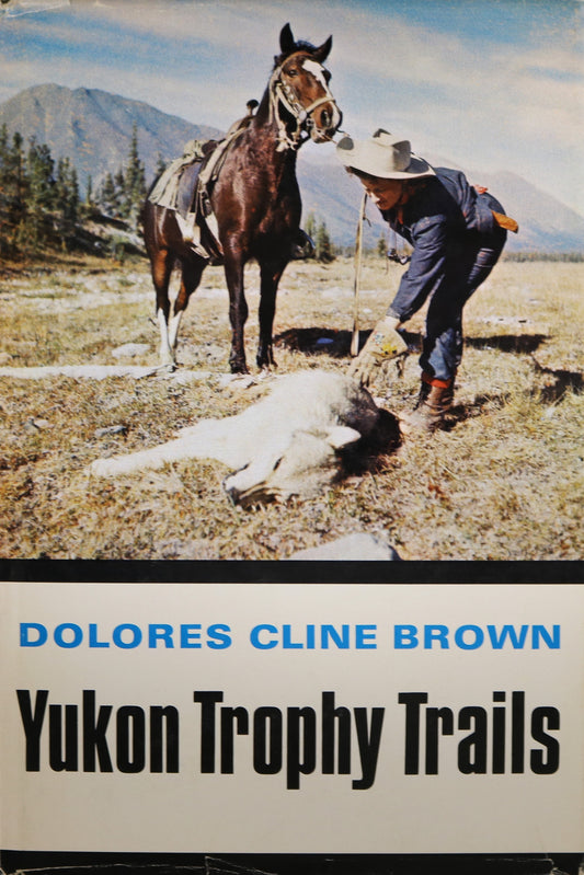 Yukon Trophy Trails Canada Canadian Hunting Game Guide Biography Used Book