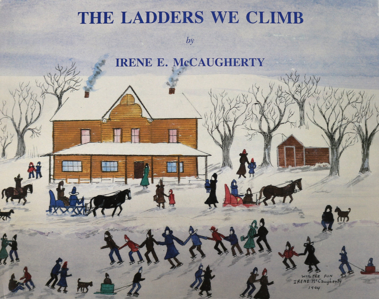 The Ladders We Climb Irene E. McCaugherty Autobiography Canadian Artist Book