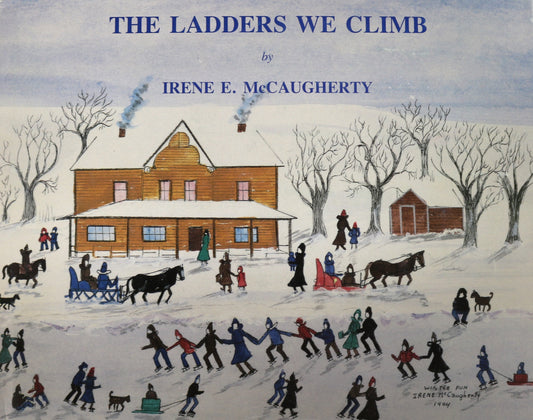 The Ladders We Climb Irene E. McCaugherty Autobiography Canadian Artist Book