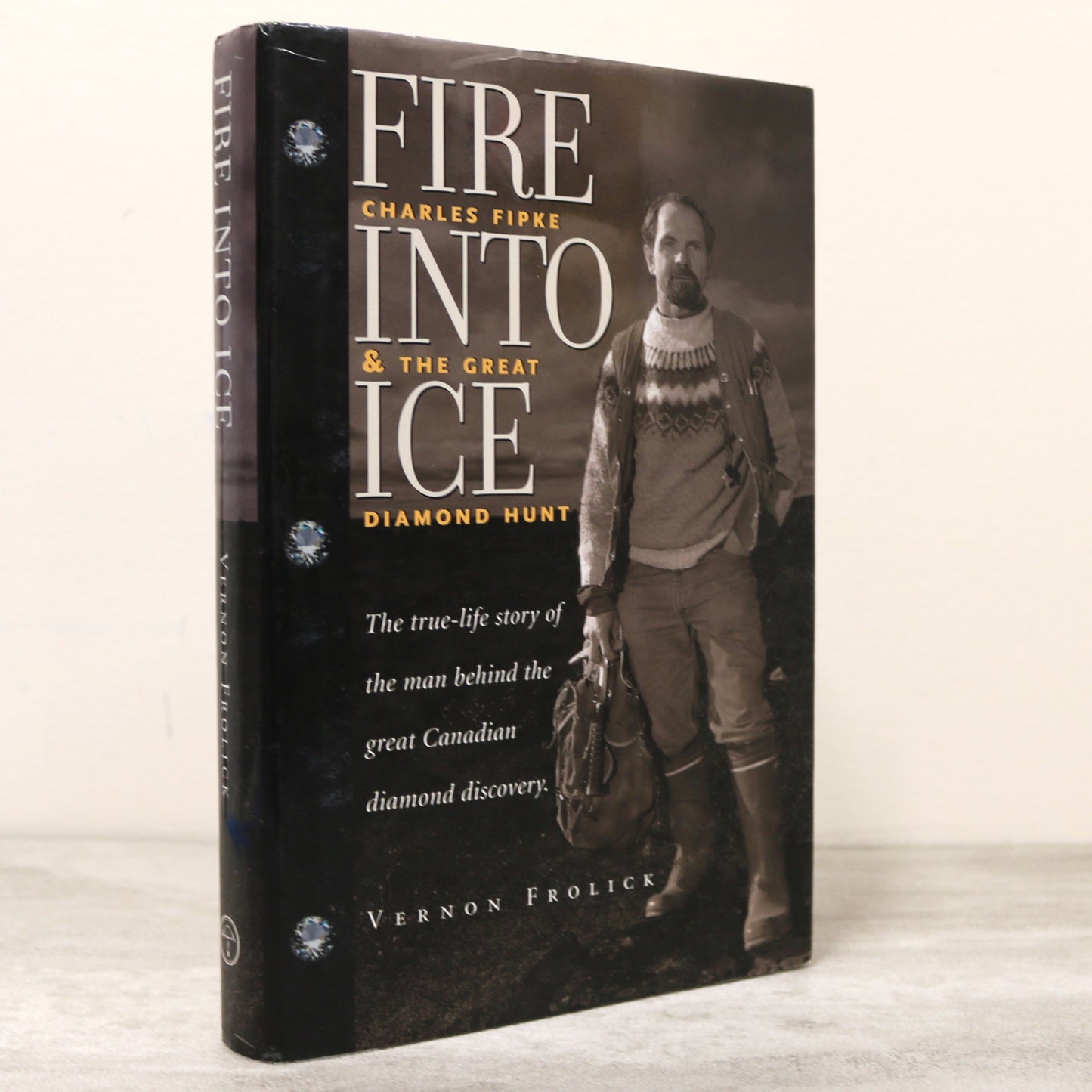 Fire Into Ice Diamond Hunt Charles Fipke NWT BC Canada Mining Used Book