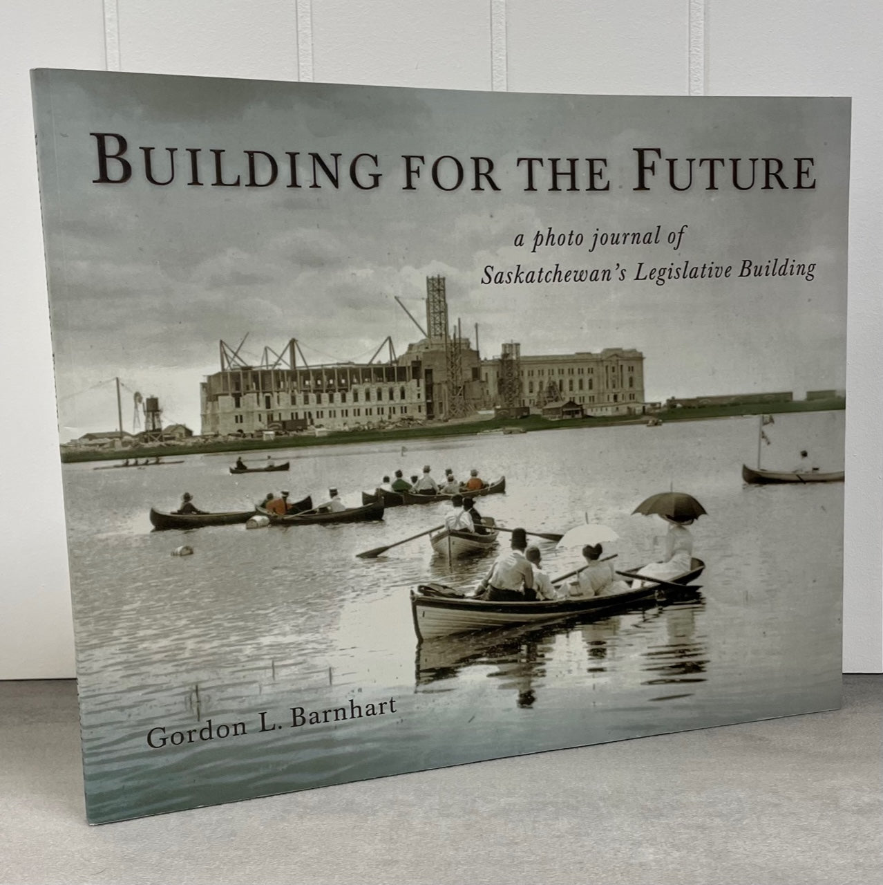 Building for the Future Sask Saskatchewan Regina History Used Book