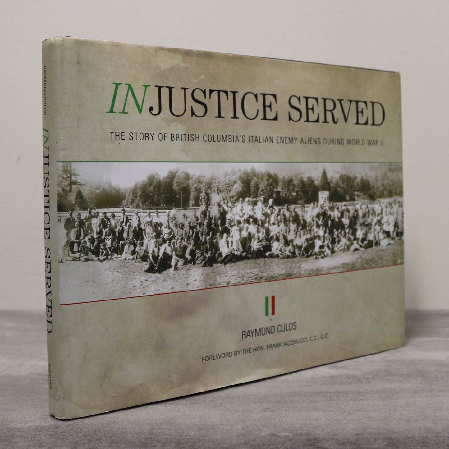 Injustice Served BC Italians Italy WW2 British Columbia Military History Used Book