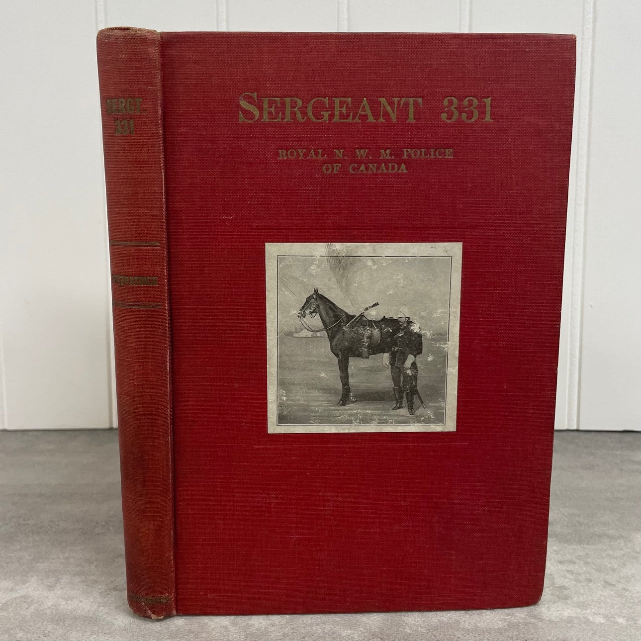 Sergeant 331 RCMP Royal Northwest Canadian Mounted Police History Book
