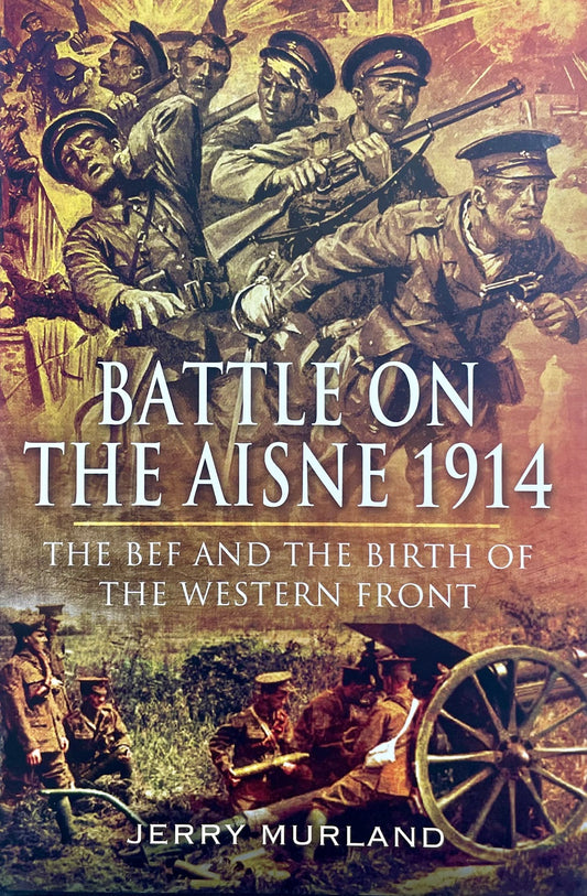 The BEF Campaign Aisne 1914 WWI World War One Military History Book