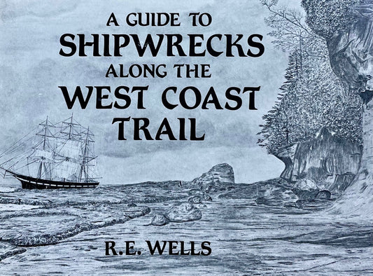Guide Shipwrecks West Coast Trail Hiking Vancouver Island BC Book