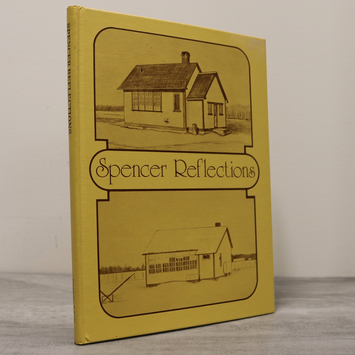 Spencer Reflections Spencer North South School Church Manitoba Canada History Book