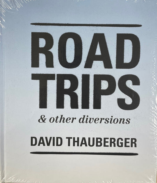 Road Trips David Thauberger Art Artist Painting Painter Canada Book