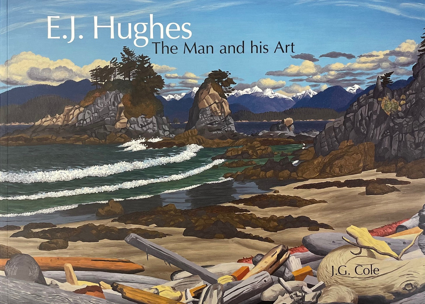 E. J. Hughes: The Man Art Artist Canada Canadian Painter Painting Book