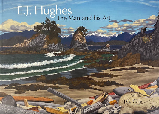 E. J. Hughes: The Man Art Artist Canada Canadian Painter Painting Book