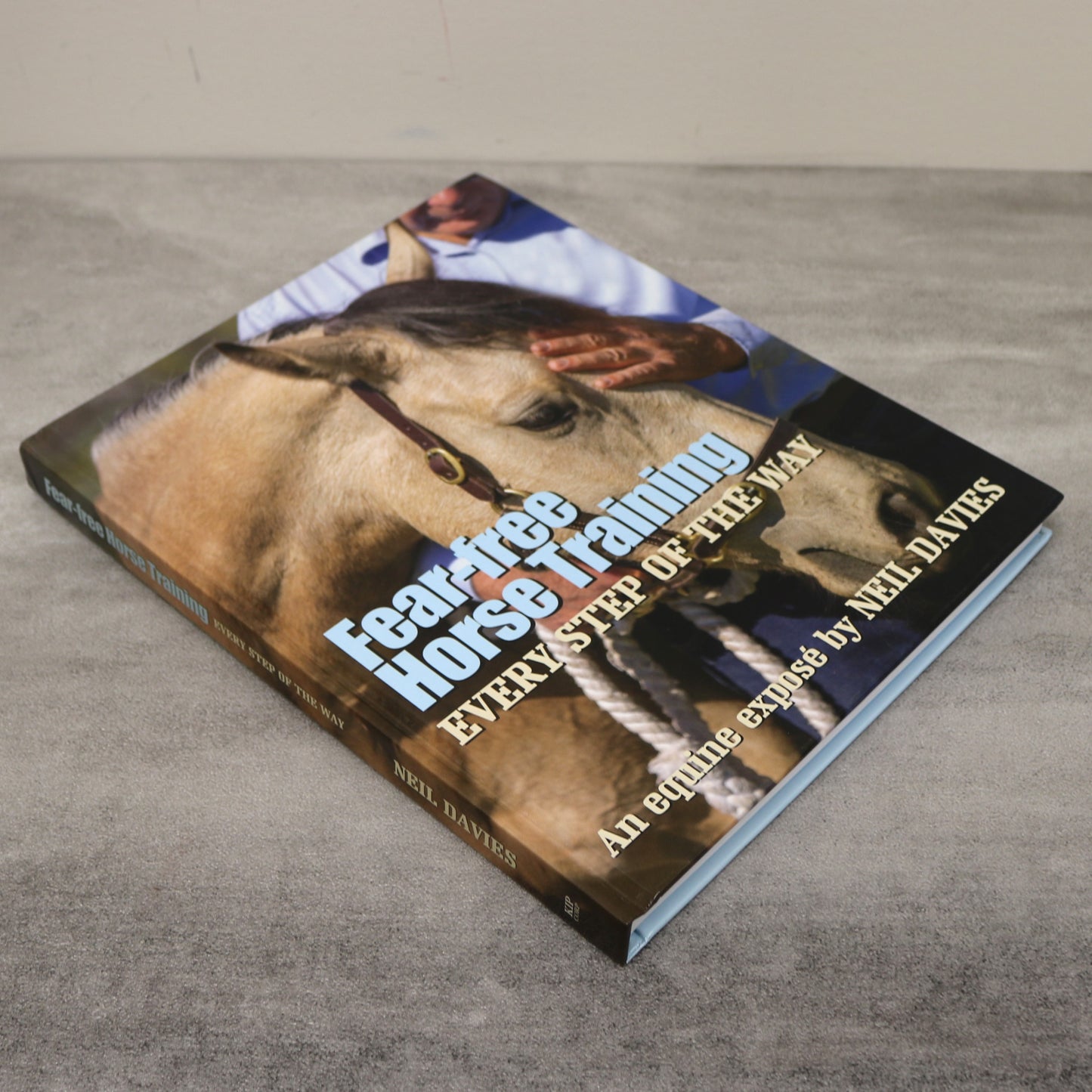 Fear Free Horse Training Equine Equestrian Trainer Neil Davies Book