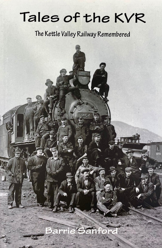 Tales Kettle Valley Railway Railroad BC British Columbia History Book