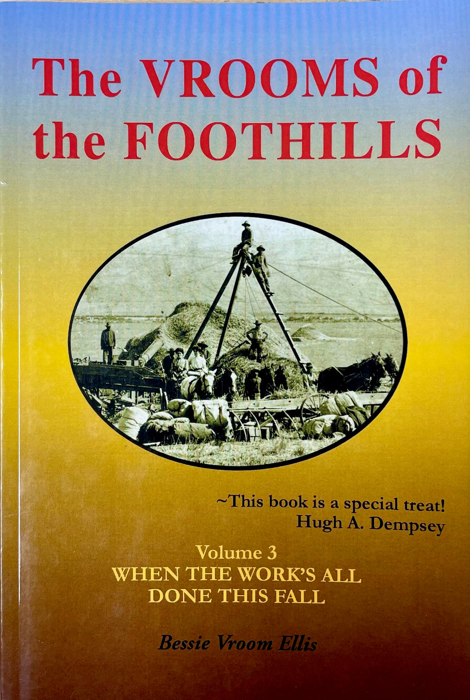 Vrooms of the Foothill Volume 3 Bessie Vroom Ellis Alberta History Book