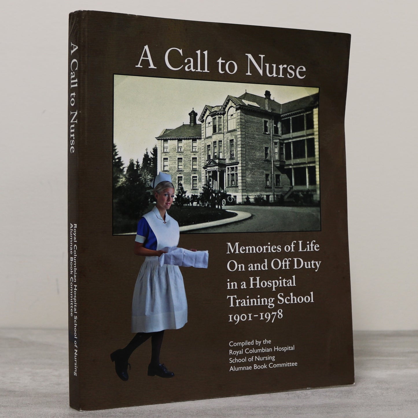 A Call Nurse Royal Columbian Hospital New Westminister History British Medical Book