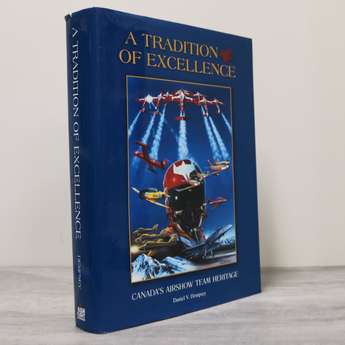 Tradition of Excellence Canadian Airshow Teams Snowbirds Golden Hawks History Book