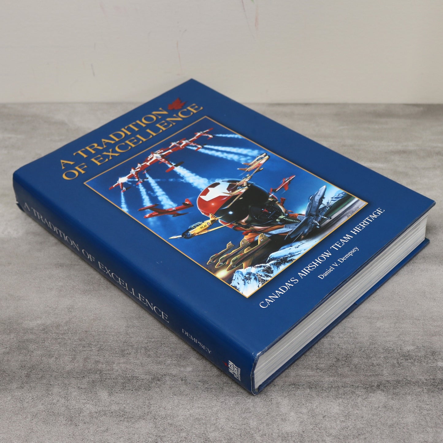 Tradition of Excellence Canadian Airshow Teams Snowbirds Golden Hawks History Book