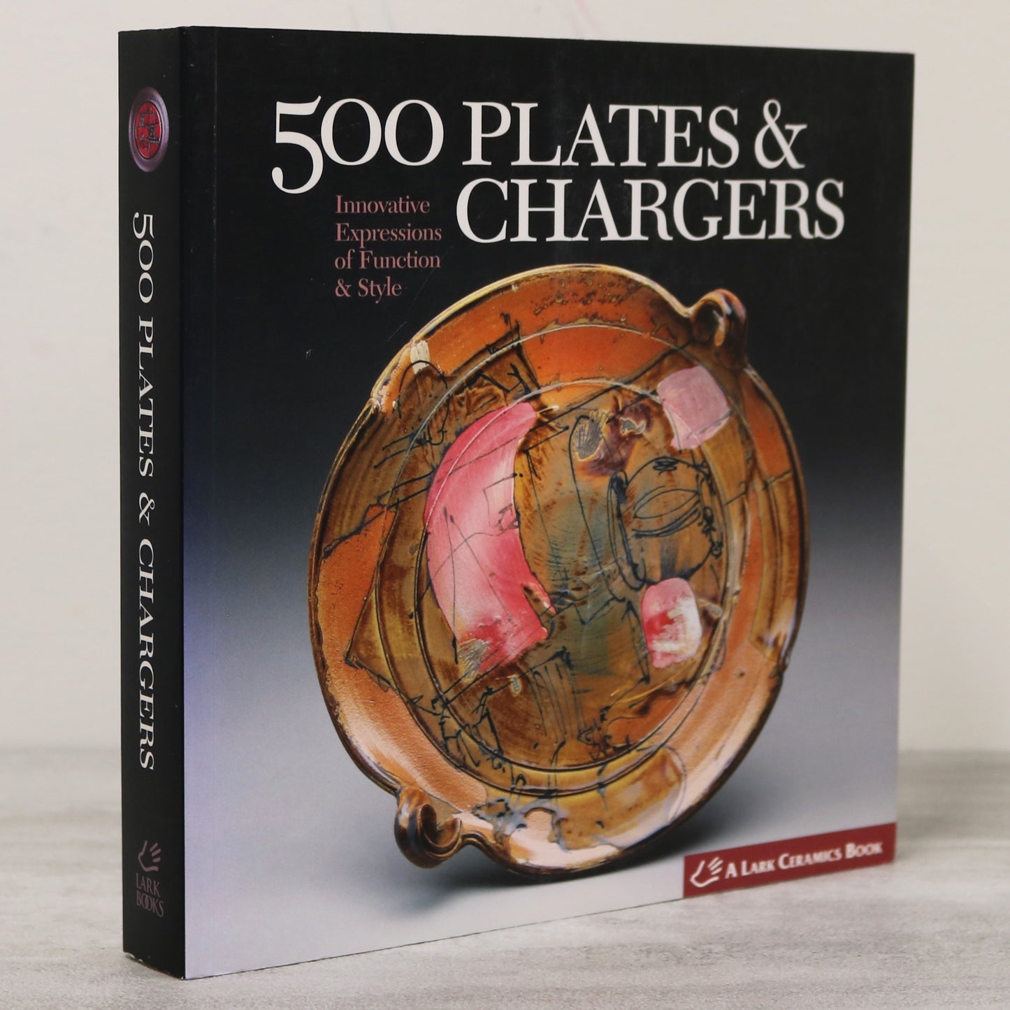 500 Plates & Chargers Lark Ceramics Book Pottery Pottery Throwing Book