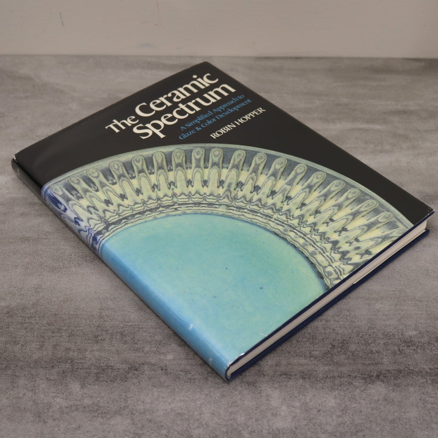 The Ceramic Spectrum Robin Hopper Ceramics Glaze Recipes Pottery Book