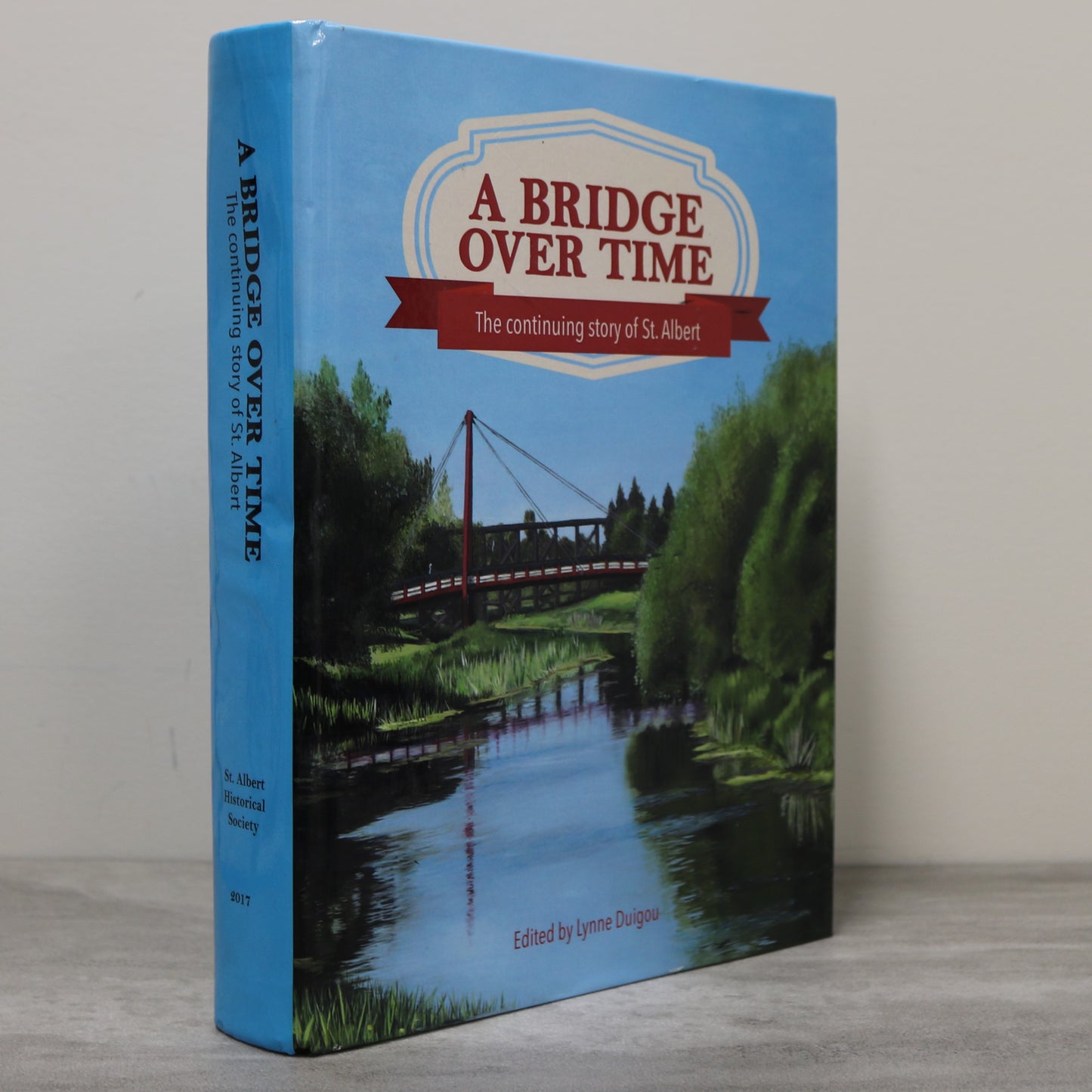 Bridge Over Time St. Albert Alberta Canada Canadian Edmonton History Used Book