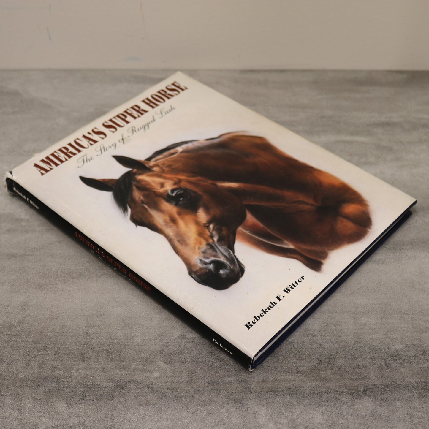 America's Super Horse Rugged Lark Equine American Quarter Book