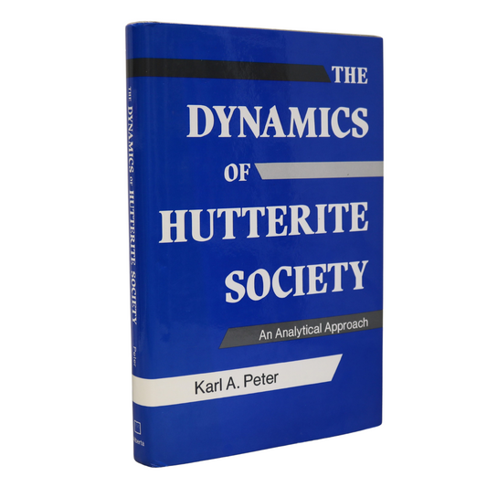 Dynamics of Hutterite Society Culture Hutterites Colonies Cultural Study Book
