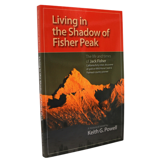 Living in Shadow Fisher Peak Jack Fisher Gold Rush Kootenay BC Canada History Book