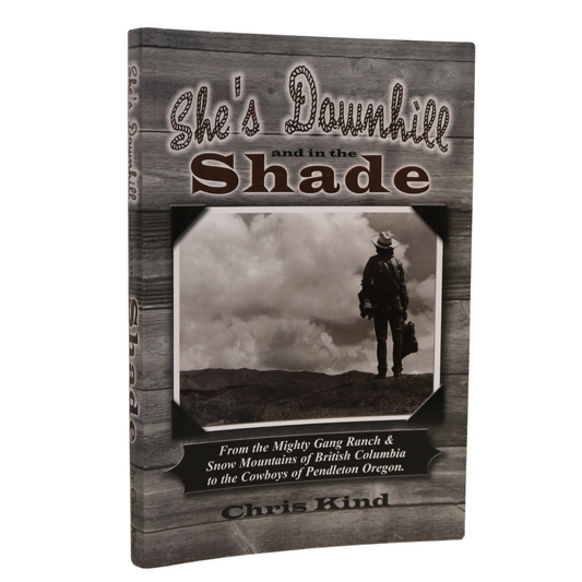 Downhill in Shade Chris Kind Cowboys Personal History Memoir Book