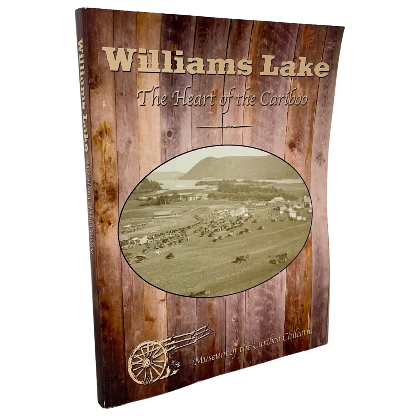 Williams Lake Cariboo Chilcotin BC British Columbia Canada History Used Book