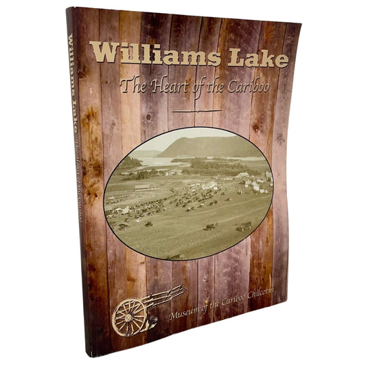 Williams Lake Cariboo Chilcotin BC British Columbia Canada History Used Book