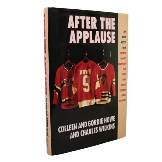 After the Applause Gordie Howe Bobby Hull Hockey Sports Memoir NHL Inscribed Book