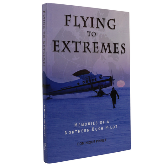 Flying to Extremes Northern Bush Pilot Memoir Canada Canadian Arctic Aviation Book