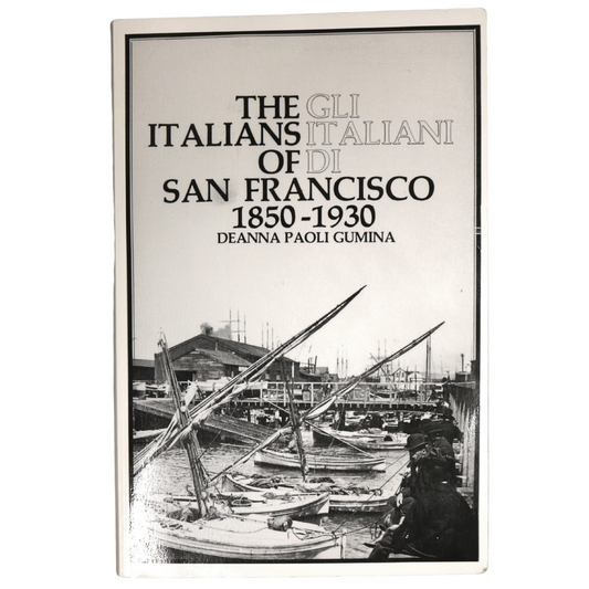Italians of San Francisco 1850-1930 USA Italian American Immigrant History Book
