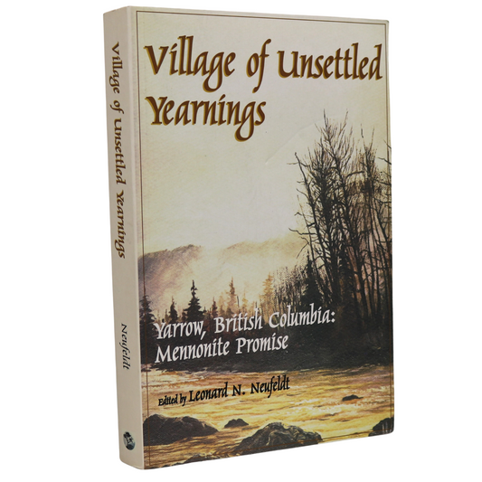 Unsettled Yearnings Yarrow BC British Columbia Canada Mennonite History Book