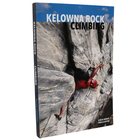 Kelowna Rock Climbing Climbers Mountaineering Guide Mountains BC Sport Book
