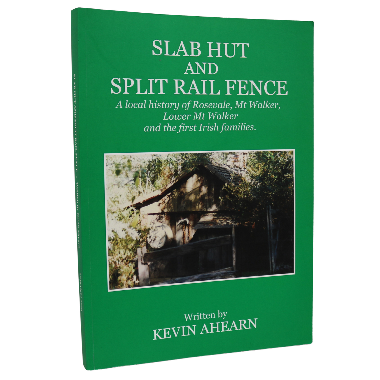 Slab Hut Split Rail Fence Rosevale Mt. Walker Irish Immigrants Australia History Book