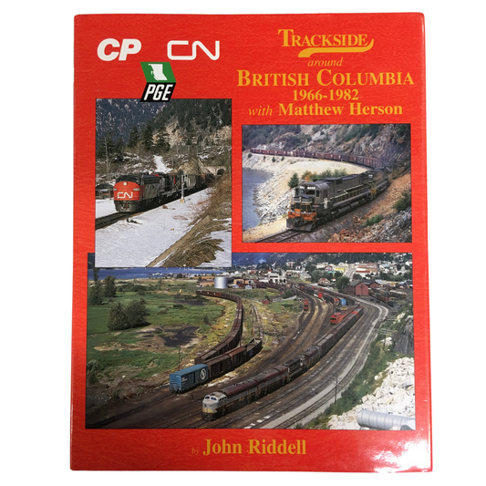 Trackside BC British Columbia CN CP PGE Railway Railroad Rail Trains Illustrated Book