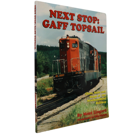 Next Stop Gaff Topsail Newfoundland Railway Railroad Canadian History Book