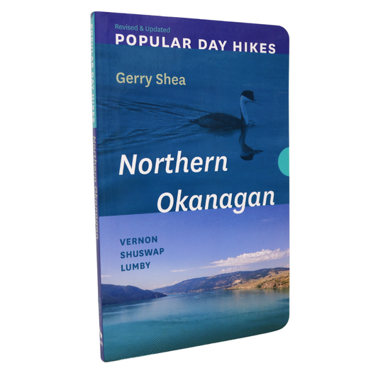 Northern Okanagan Day Hikes Vernon Shuswap BC British Columbia Hiking Guide Book