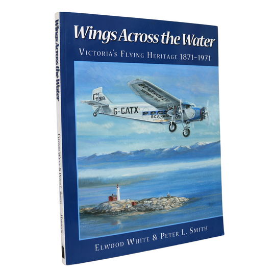 Wings Across Water Victoria Flying Aviation British Columbia Canadian History Book
