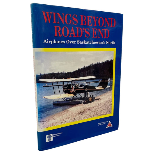 Wings Beyond Road's End Airplanes Saskatchewan Flying Aviation History Used Book