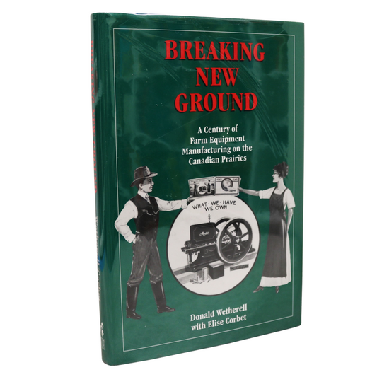 Breaking New Ground Farm Equipment Manufacturing Farming History Canada Book