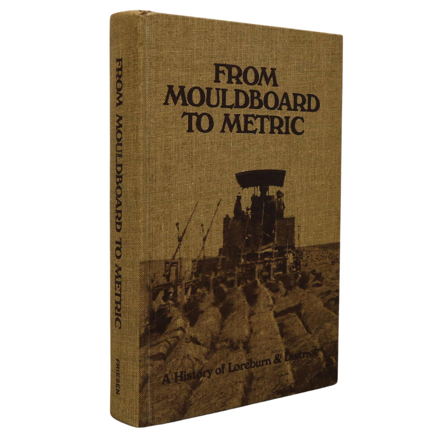 Mouldboard to Metric Loreburn Saskatchewan Canada Local History Used Book