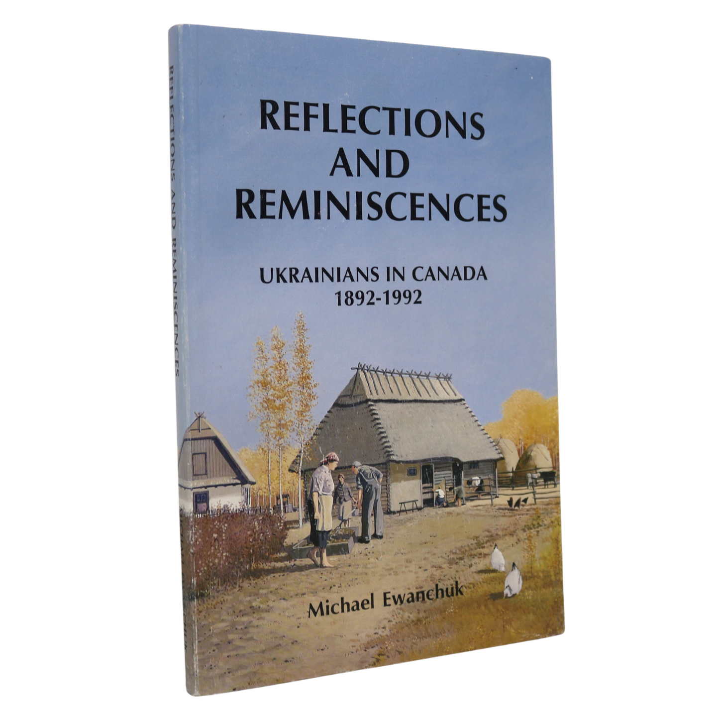 Reflections Reminiscences Ukrainians in Canada Canadian Immigrant History Used Book