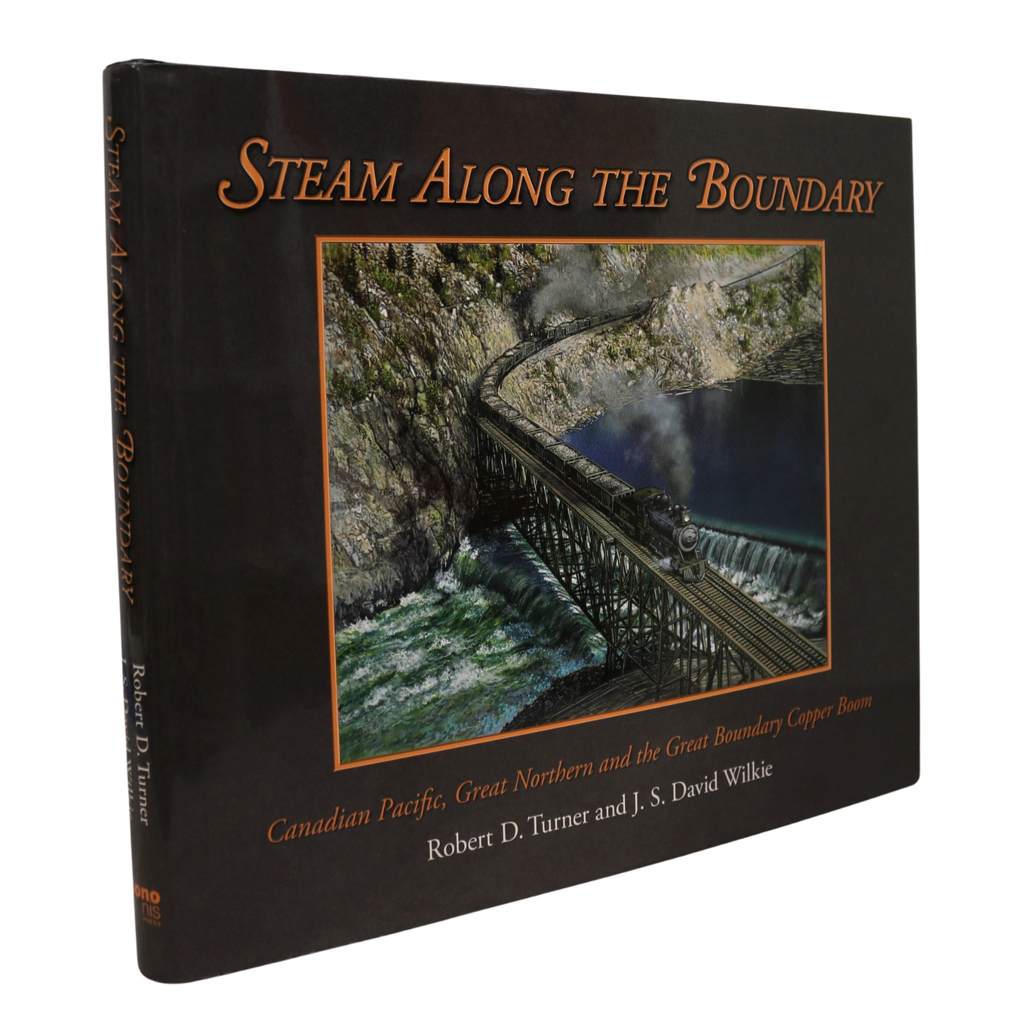 Steam Along the Boundary CPR Great Boundary Copper Boom Canada History Book