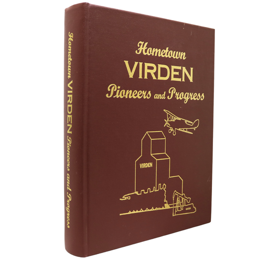 Hometown Virden Pioneers and Progress Manitoba Canada Canadian Local History Book